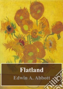 Flatland. E-book. Formato PDF ebook di Edwin A. Abbott