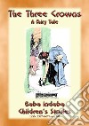 THE THREE CROWNS - A Fairy Tale: Baba Indaba’s Children's Stories - Issue 403. E-book. Formato Mobipocket ebook di Anon E. Mouse