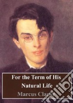 For the Term of His Natural Life. E-book. Formato PDF