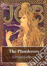 The Plunderers. E-book. Formato PDF ebook