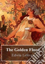 The Golden Flood. E-book. Formato PDF ebook