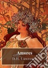 Amores. E-book. Formato PDF ebook di D H Lawrence