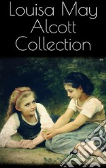 Louisa May Alcott Collection. E-book. Formato EPUB ebook