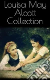 Louisa May Alcott Collection. E-book. Formato EPUB ebook di Louisa May Alcott