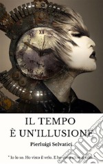 Il tempo è un'illusione. E-book. Formato EPUB