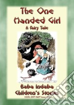 THE ONE-HANDED GIRL - A Swahili Children's Story: Baba Indaba’s Children's Stories - Issue 404. E-book. Formato EPUB ebook