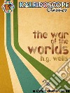 The War of the Worlds. E-book. Formato Mobipocket ebook di H G Wells