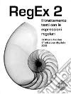 RegEx 2Il trattamento testi con le espressioni regolari. E-book. Formato EPUB ebook