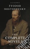 Fyodor Dostoyevsky: The complete Novels (Best Navigation, Active TOC) (A to Z Classics). E-book. Formato EPUB ebook di Fyodor Mikhailovich Dostoyevsky