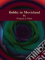 Bobby in Movieland. E-book. Formato EPUB ebook