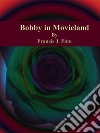 Bobby in Movieland. E-book. Formato EPUB ebook