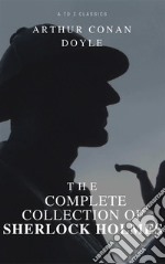 The Complete Collection of Sherlock Holmes. E-book. Formato EPUB ebook