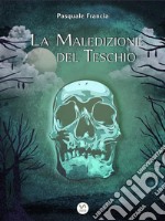 La Maledizione del Teschio. E-book. Formato EPUB