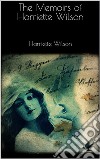 The Memoirs of Harriette Wilson. E-book. Formato EPUB ebook di Harriette Wilson