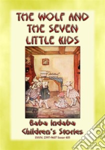 THE WOLF AND THE SEVEN LITTLE KIDS - A Polish Fairy Tale: Baba Indaba’s Children's Stories - Issue 405. E-book. Formato EPUB ebook di Anon E. Mouse