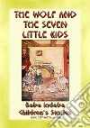 THE WOLF AND THE SEVEN LITTLE KIDS - A Polish Fairy Tale: Baba Indaba’s Children's Stories - Issue 405. E-book. Formato Mobipocket ebook