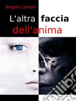 L'altra faccia dell'anima. E-book. Formato EPUB