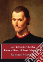 Henry is Twenty: A Further Episodic History of Henry Calverly, 3rd. E-book. Formato PDF ebook