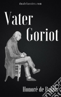 Vater Goriot. E-book. Formato Mobipocket ebook di  Honoré de Balzac