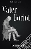 Vater Goriot. E-book. Formato EPUB ebook