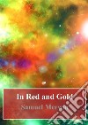 In Red and Gold. E-book. Formato PDF ebook di Samuel Merwin