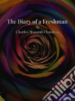 The Diary of a Freshman. E-book. Formato EPUB ebook