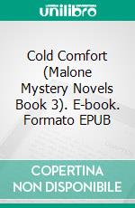 Cold Comfort (Malone Mystery Novels Book 3). E-book. Formato EPUB ebook di Larry Darter