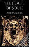 The House of Souls. E-book. Formato EPUB ebook