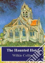 The Haunted Hotel. E-book. Formato PDF ebook