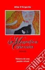 La magnifica conexion. E-book. Formato EPUB ebook