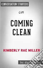 Coming Clean: by Kimberly Rae Miller - Conversation Starters. E-book. Formato EPUB ebook