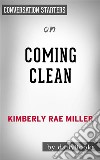 Coming Clean: by Kimberly Rae Miller - Conversation Starters. E-book. Formato EPUB ebook