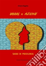 Dolore e AzioneSaggi di psicologia. E-book. Formato EPUB ebook