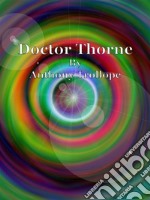 Doctor Thorne. E-book. Formato EPUB ebook