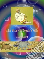 The Story of Noah's Ark. E-book. Formato EPUB ebook