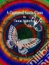 A Captured Santa Claus. E-book. Formato Mobipocket ebook