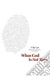 When God Is Not There. E-book. Formato EPUB ebook di Nikolaos