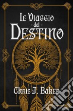 Il viaggio del destino. E-book. Formato PDF ebook