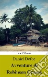 Avventure di Robinson Crusoe (Navigazione migliore, TOC attivo) (Classici dalla A alla Z). E-book. Formato EPUB ebook