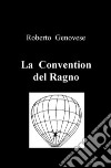 La Convention del Ragno. E-book. Formato PDF ebook di Roberto Genovese