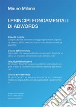 I principi fondamentali di AdWords: Come creare campagne pubblicitarie di successo. E-book. Formato Mobipocket ebook