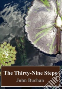 The Thirty-Nine Steps. E-book. Formato PDF ebook di John Buchan