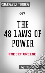 The 48 Laws of Power: by Robert Greene - Conversation Starters. E-book. Formato EPUB ebook