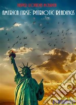 America First: Patriotic Readings (Illustrated). E-book. Formato EPUB ebook