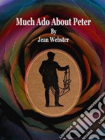 Much Ado About Peter. E-book. Formato EPUB ebook