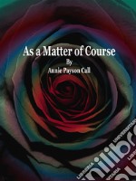 As a Matter of Course. E-book. Formato EPUB ebook