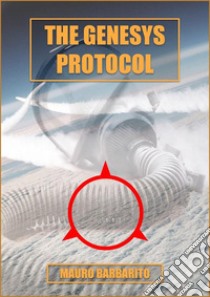 The Genesys Protocol. E-book. Formato EPUB ebook di Mauro Barbarito