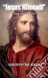 Jesus Himself. E-book. Formato EPUB ebook di Andrew Murray