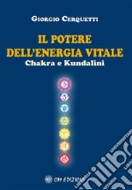 Il Potere dell'Energia Vitale Chakra e Kundalini. E-book. Formato EPUB ebook