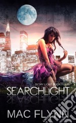 Searchlight: By My Light, Book 4 (Werewolf Shifter Romance). E-book. Formato EPUB ebook